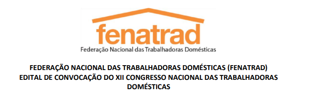 Edital de Convocação do XII Congresso Nacional das Trabalhadoras Domésticas