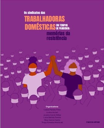 Iniciativa da FENATRAD e parceiros viabiliza a produção do livro “Os sindicatos das trabalhadoras domésticas em tempos de pandemia: memórias da resistência”