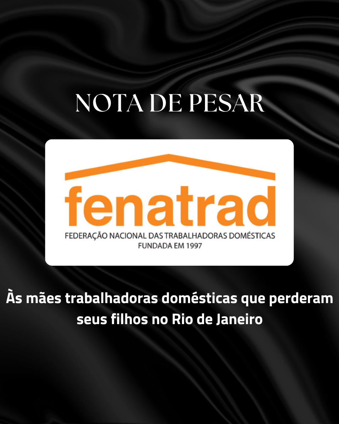 FENATRAD presta solidariedade às mães trabalhadoras domésticas neste momento de dor no Rio